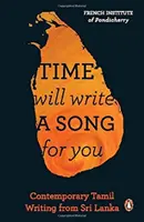 Čas ti napíše pieseň: Súčasná tamilská spisba zo Srí Lanky - Time Will Write a Song for You: Contemporary Tamil Writing from Sri Lanka