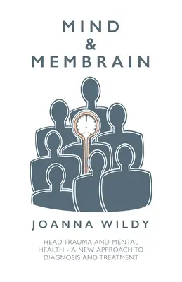 Myseľ a mozog: Úraz hlavy a duševné zdravie - nový prístup k diagnostike a liečbe - Mind & Membrain: Head Trauma and Mental Health - A New Approach to Diagnosis and Treatment