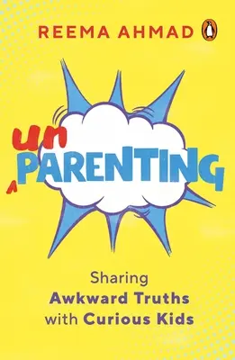 Unparenting: Zdieľanie nepríjemných právd so zvedavými deťmi - Unparenting: Sharing Awkward Truths with Curious Kids