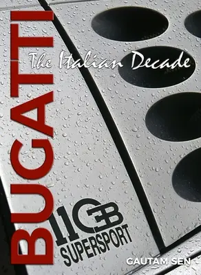Bugatti: Talianska dekáda - Bugatti: The Italian Decade