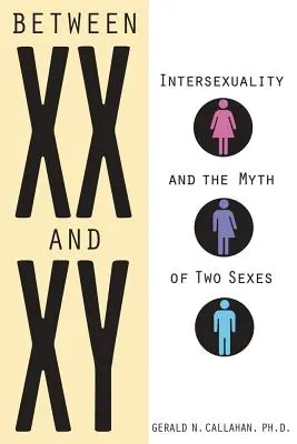 Medzi XX a Xy: Intersexualita a mýtus dvoch pohlaví - Between XX and Xy: Intersexuality and the Myth of Two Sexes