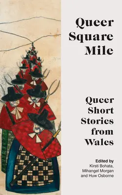 Queer Square Mile: Queer poviedky z Walesu - Queer Square Mile: Queer Short Stories from Wales