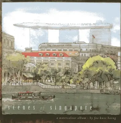Scény zo Singapuru: Akvarelový album - Scenes of Singapore: A Watercolour Album