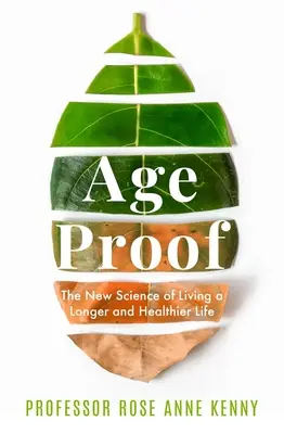 Vekový dôkaz: Nová veda o dlhšom a zdravšom živote - Age Proof: The New Science of Living a Longer and Healthier Life