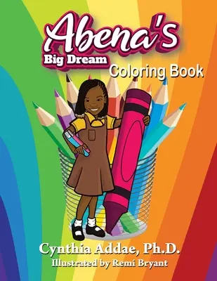 Abena's Big Dream Coloring Book (Abenin veľký sen) - Abena's Big Dream Coloring Book