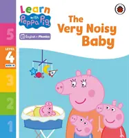 Učte sa s Peppou Phonics Level 4 Book 16 - The Very Noisy Baby (Phonics Reader) - Learn with Peppa Phonics Level 4 Book 16 - The Very Noisy Baby (Phonics Reader)