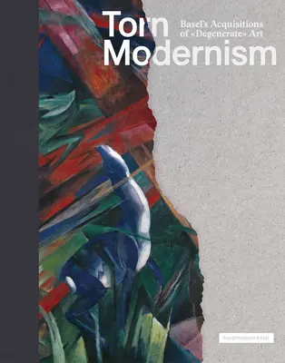 Modernizmus na úteku: Akvizície degenerovaného umenia v Bazileji - Castaway Modernism: Basel's Acquisitions of Degenerate Art