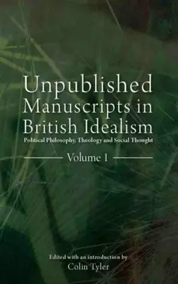 Nepublikované rukopisy v britskom idealizme: Politická filozofia, teológia a sociálne myslenie - Unpublished Manuscripts in British Idealism: Political Philosophy, Theology and Social Thought
