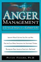 Zvládanie hnevu - 6 kritických krokov k pokojnejšiemu životu (Favaro Peter (Peter Favaro)) - Anger Management - 6 Critical Steps to a Calmer Life (Favaro Peter (Peter Favaro))