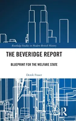 Beveridgeova správa: Plán sociálneho štátu - The Beveridge Report: Blueprint for the Welfare State