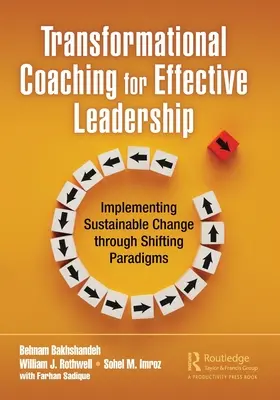 Transformačný koučing pre efektívne vedenie: Zlepšite si svoje schopnosti a zručnosti: Zavádzanie udržateľných zmien prostredníctvom zmeny paradigiem - Transformational Coaching for Effective Leadership: Implementing Sustainable Change through Shifting Paradigms