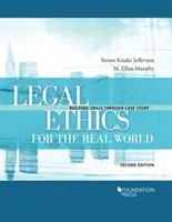 Právna etika pre reálny svet - budovanie zručností prostredníctvom prípadovej štúdie - Legal Ethics for the Real World - Building Skills Through Case Study