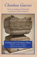 Kresťanská gnóza: Kresťanská náboženská filozofia v jej historickom vývoji - Christian Gnosis: Christian Religious Philosophy in Its Historical Development