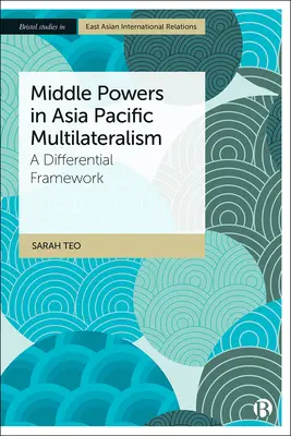 Stredné mocnosti v ázijsko-tichomorskom multilateralizme: Vydanie publikácie: Rozdielny rámec - Middle Powers in Asia Pacific Multilateralism: A Differential Framework