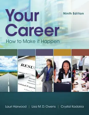Vaša kariéra - ako ju uskutočniť (Harwood Lauri (obchodný konzultant a školiteľ Cincinnati Ohio)) - Your Career - How To Make It Happen (Harwood Lauri (Business Consultant and Trainer Cincinnati Ohio))
