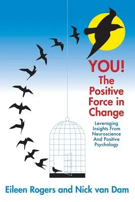 TY! Pozitívna sila v zmene: Využitie poznatkov z neurovedy a pozitívnej psychológie - YOU! The Positive Force in Change: Leveraging Insights from Neuroscience and Positive Psychology