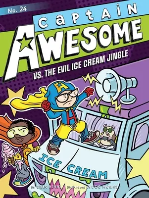 Kapitán Úžasný vs. zlá zmrzlinová rolnička: Diel 24 - Captain Awesome vs. the Evil Ice Cream Jingle: Volume 24