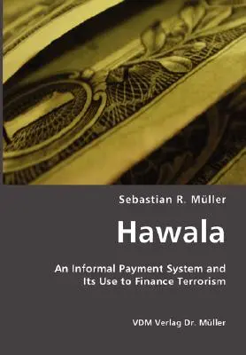 Hawala: Neformálny platobný systém a jeho využívanie na financovanie terorizmu - Hawala: An Informal Payment System and Its Use to Finance Terrorism