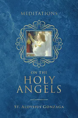 Meditácie o svätých anjeloch - Meditations on the Holy Angels