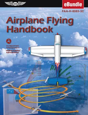 Príručka lietania s lietadlom: Faa-H-8083-3c (Ebundle) (Federálny letecký úrad (FAA)/Av) - Airplane Flying Handbook: Faa-H-8083-3c (Ebundle) (Federal Aviation Administration (FAA)/Av)