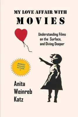 Môj milostný vzťah k filmom: Pochopenie filmov na povrchu a ponorenie sa hlbšie - My Love Affair with Movies: Understanding Films on the Surface, and Diving Deeper
