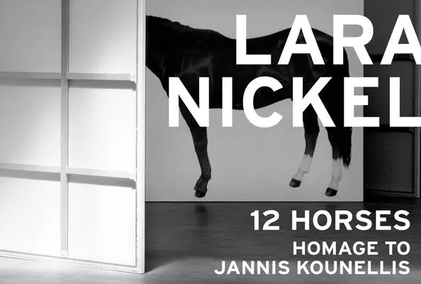 Lara Nickelová: 12 koní - pocta Jannisovi Kounellisovi - Lara Nickel: 12 Horses-Homage to Jannis Kounellis