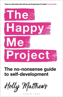 Projekt Happy Me: Šťastný život: Príručka o sebarozvoji bez zbytočností - The Happy Me Project: The No-Nonsense Guide to Self-Development