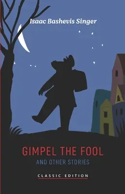 Blázon Gimpel a iné poviedky - Gimpel the Fool and Other Stories