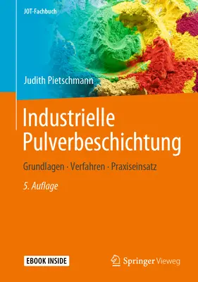 Industrielle Pulverbeschichtung: Vychádzajúc zo základov, postupov a praktických skúseností (Grundlagen, Verfahren, Praxiseinsatz) - Industrielle Pulverbeschichtung: Grundlagen, Verfahren, Praxiseinsatz