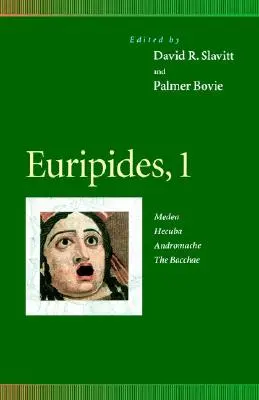 Euripides, 1: Médeia, Hekuba, Andromache, Bakchy - Euripides, 1: Medea, Hecuba, Andromache, the Bacchae