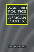 Politika vojvodcov a africké štáty - Warlord Politics and African States