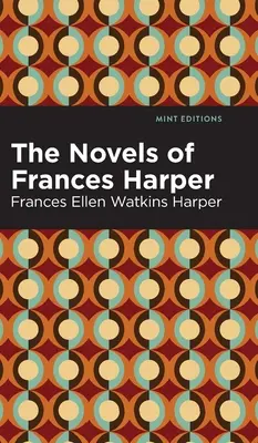 Romány Frances Harperovej - The Novels of Frances Harper