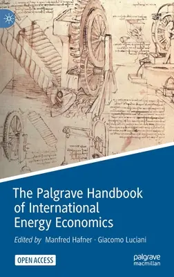 Palgrave Handbook of International Energy Economics - The Palgrave Handbook of International Energy Economics