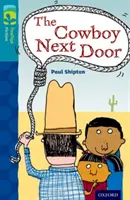 Oxford Reading TreeTops Fiction: Úroveň 9 Viac Balíček A: Kovboj od vedľa - Oxford Reading Tree TreeTops Fiction: Level 9 More Pack A: The Cowboy Next Door