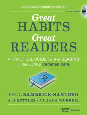 Skvelé návyky, skvelí čitatelia: Praktická príručka pre K - 4 Reading in the Light of Common Core - Great Habits, Great Readers: A Practical Guide for K - 4 Reading in the Light of Common Core