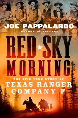 Ráno na červenej oblohe: Pravdivý príbeh roty F texaských rangerov - Red Sky Morning: The Epic True Story of Texas Ranger Company F
