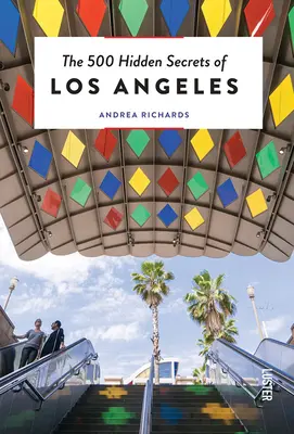 500 skrytých tajomstiev Los Angeles - aktualizované a revidované - The 500 Hidden Secrets of Los Angeles - Updated and Revised