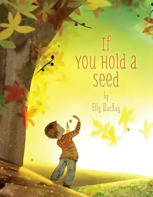 Ak držíš semienko - If You Hold a Seed