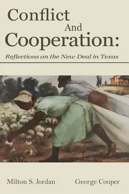 Konflikt a spolupráca: Úvahy o New Deal v Texase - Conflict and Cooperation: Reflections on the New Deal in Texas