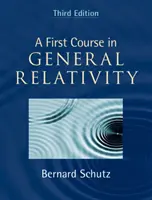Prvý kurz všeobecnej relativity (Schutz Bernard (Cardiff University)) - First Course in General Relativity (Schutz Bernard (Cardiff University))