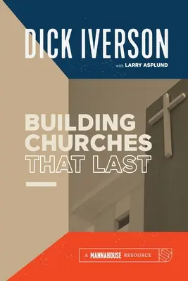 Budovanie zborov, ktoré vydržia: Objavte biblický vzor novozákonného rastu - Building Churches that Last: Discover the Biblical Pattern for New Testament Growth