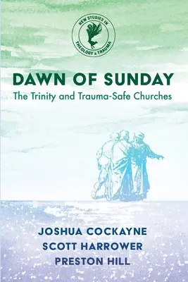 Úsvit nedele: Trojica a kostoly bezpečné pre traumu - Dawn of Sunday: The Trinity and Trauma-Safe Churches