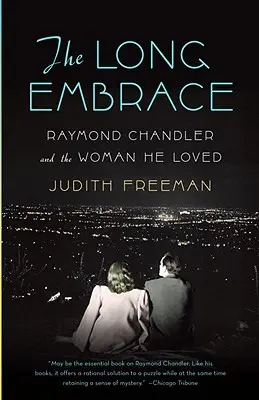 Dlhé objatie: Raymond Chandler a žena, ktorú miloval - The Long Embrace: Raymond Chandler and the Woman He Loved