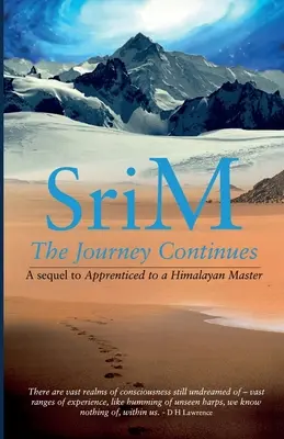 Cesta pokračuje: Pokračovanie knihy Učeník himalájskeho majstra - The Journey Continues: A sequel to Apprenticed to a Himalayan Master