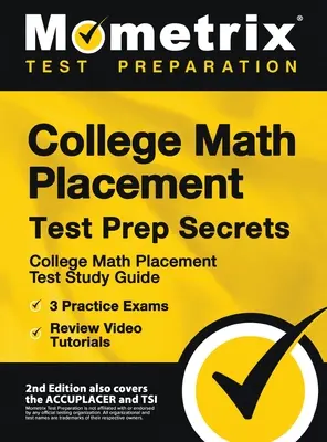 College Math Placement Test Prep Secrets - College Math Placement Test Study Guide, 3 Practice Exams, Review Video Tutorials: [2. vydanie zahŕňa aj - College Math Placement Test Prep Secrets - College Math Placement Test Study Guide, 3 Practice Exams, Review Video Tutorials: [2nd Edition also covers