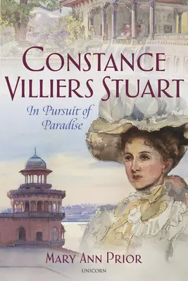 Constance Villiers Stuartová a snaha o raj - Constance Villiers Stuart and the Pursuit of Paradise