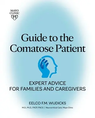Sprievodca pre pacienta v kóme: Odborné rady pre rodiny a opatrovateľov - Guide to the Comatose Patient: Expert Advice for Families and Caregivers