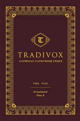 Tradivox zväzok 8: Frassinetti a Pius X - Tradivox Volume 8: Frassinetti and Pius X