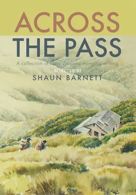 Cez priesmyk: Zbierka trampských textov - Across the Pass: A Collection of Tramping Writing