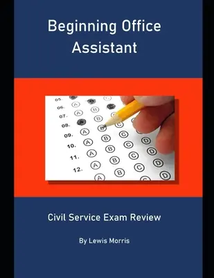 Začínajúci asistent v kancelárii: Prehľad skúšky pre štátnu službu - Beginning Office Assistant: Civil Service Exam Review